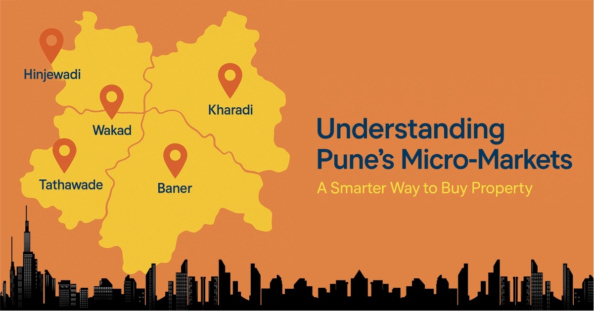 Understanding Pune’s Micro-Markets: A Smarter Way to Buy Property